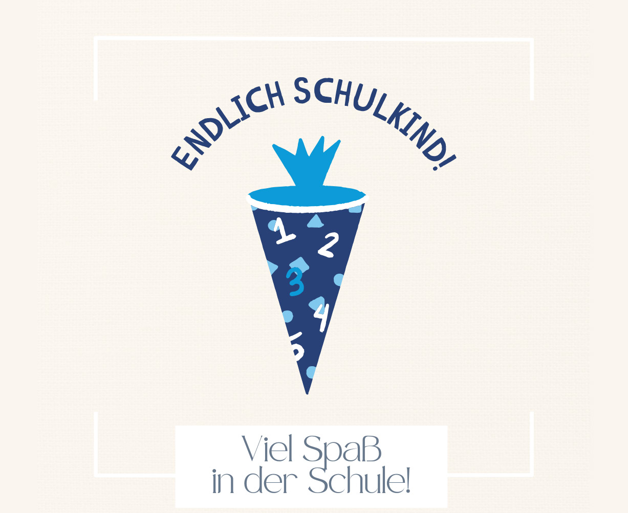Blau dekorierte Schultüte mit Zahlen und Krone, umgeben von den Worten Endlich Schulkind! Viel Spaß in der Schule!